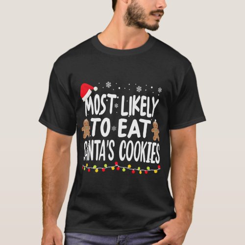 Most Likely To Eat Santas Cookies Funny Family T_Shirt