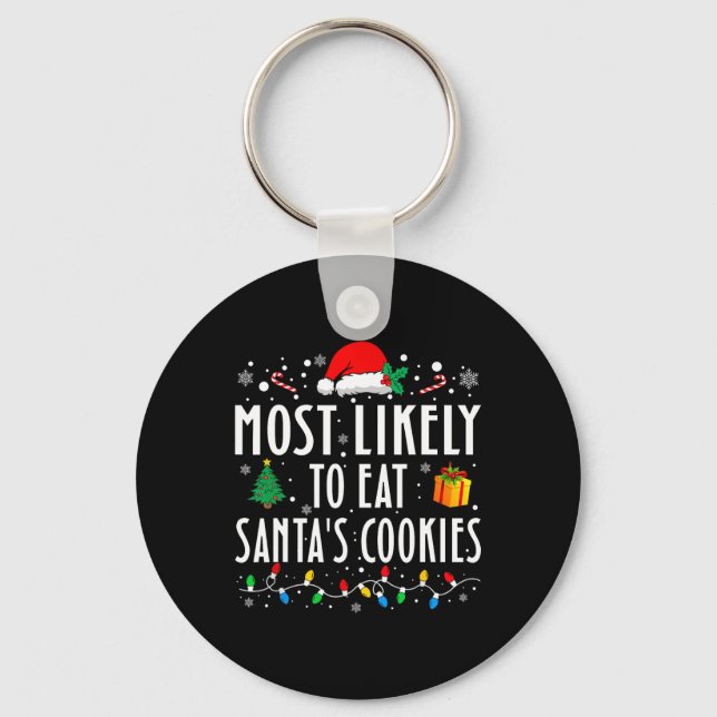 Most Likely To Eat Santa's Cookies Matching Christ Keychain (Front)