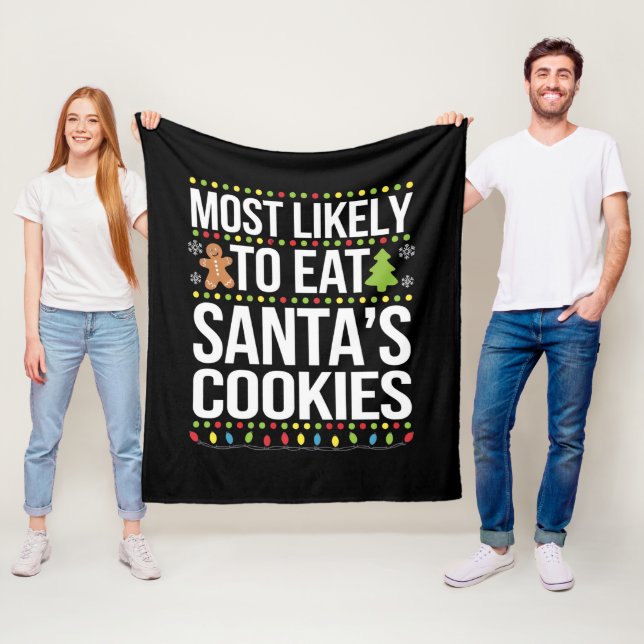 Most Likely To Eat Santas Cookies Xmas  Fleece Blanket (In Situ)