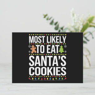 Most Likely To Eat Santas Cookies Xmas Holiday Card