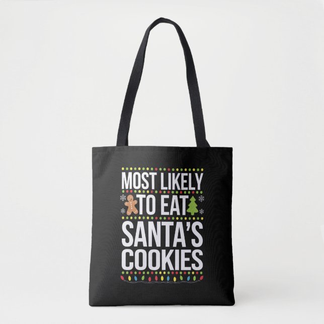 Most Likely To Eat Santas Cookies Xmas  Tote Bag (Front)