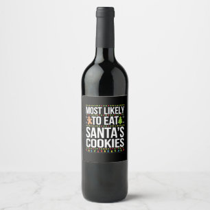 Most Likely To Eat Santas Cookies Xmas  Wine Label