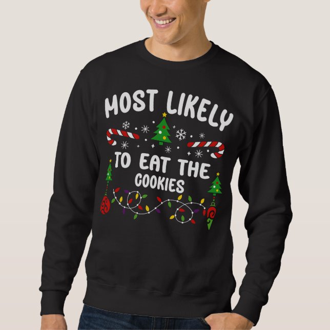 MOST LIKELY TO EAT THE COOKIES SWEATSHIRT (Front)