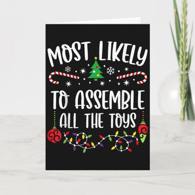 Most Likely To Emble All The Toys Funny Christmas  Card (Front)