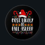 Most Likely To Fall Asleep Christmas Matching Button<br><div class="desc">Most Likely To Fall Asleep Christmas Matching</div>