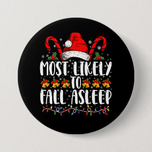 Most Likely To Fall Asleep Christmas Matching Button