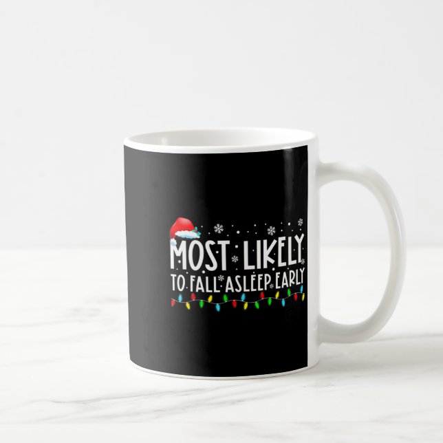 Most Likely To Fall Asleep Early Funny Christmas H Coffee Mug (Right)