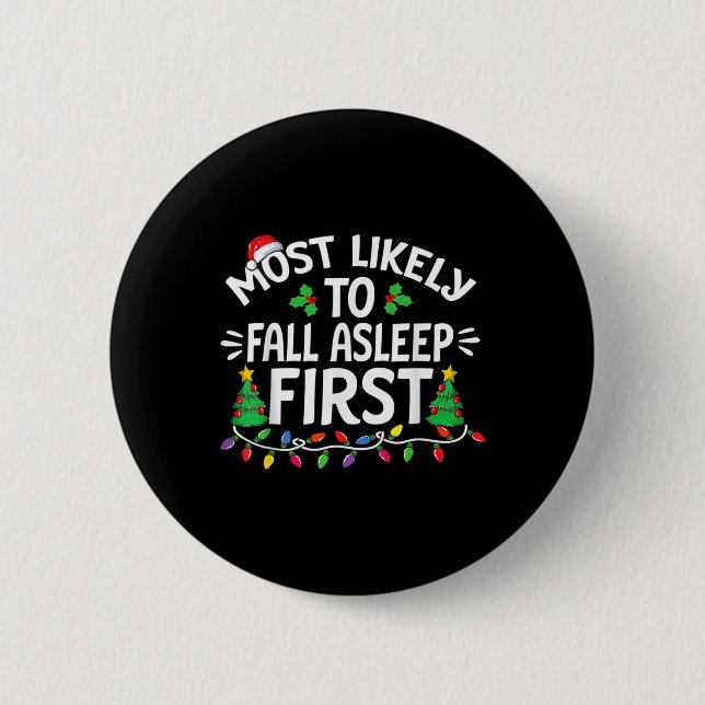Most Likely To Fall Asleep First Christmas Family  Button (Front)