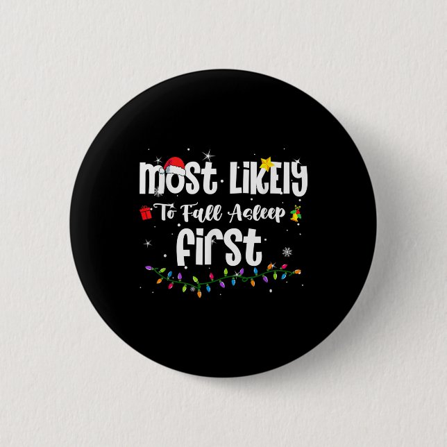 Most Likely To Fall Asleep First Christmas Santa H Button (Front)