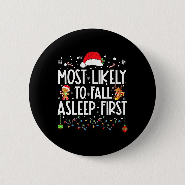 Most Likely To Fall Asleep First Fun Xmas Family  Button (Front)