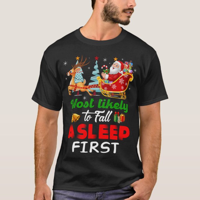 Most Likely To Fall Asleep First Funny Christmas S T-Shirt (Front)