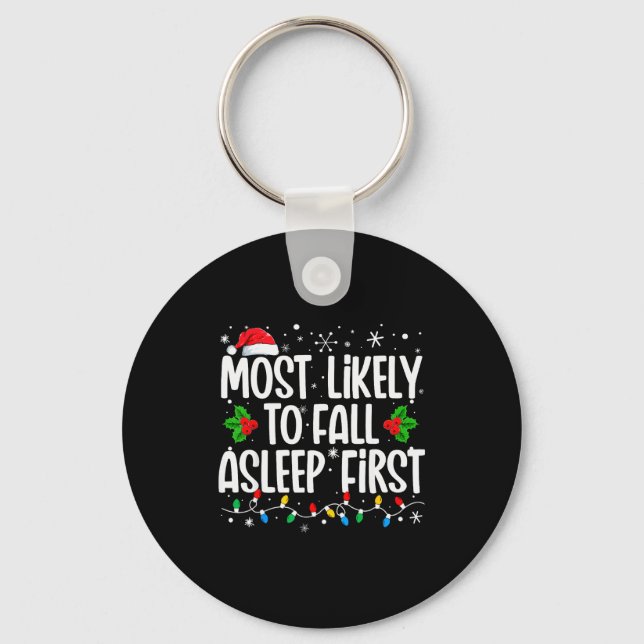 Most Likely To Fall Asleep First Funny Family Chri Keychain (Front)