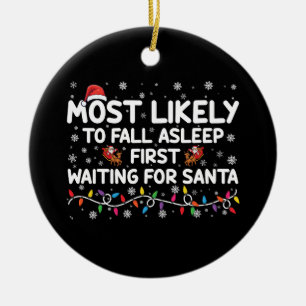 Most Likely To Fall Asleep First Funny Xmas Family Ceramic Ornament