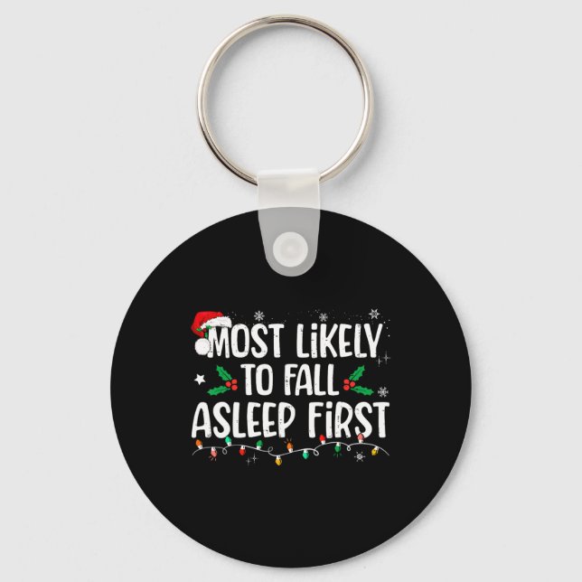 Most Likely To Fall Asleep First Funny Xmas Family Keychain (Front)