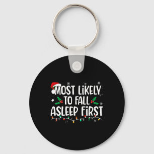 Most Likely To Fall Asleep First Funny Xmas Family Keychain
