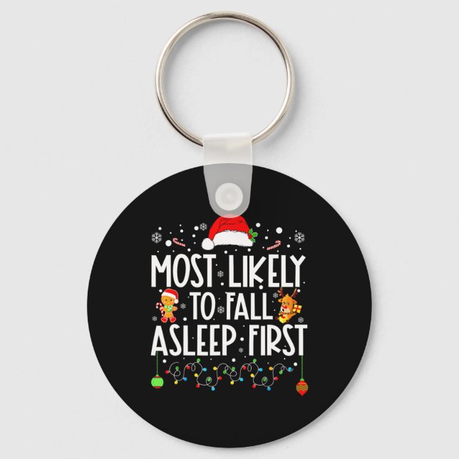 Most Likely To Fall Asleep First Funny Xmas Family Keychain (Front)