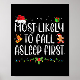 Most Likely To Fall Asleep First Funny Xmas Family Poster