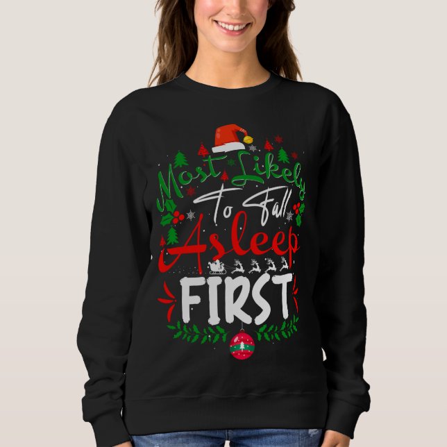 Most Likely to Fall Asleep First Humor Christmas P Sweatshirt (Front)