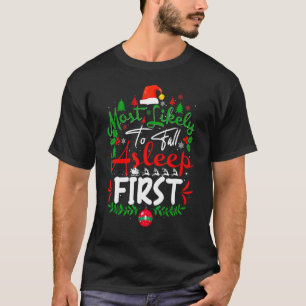 Most Likely To Fall Asleep First Humor Christmas P T-Shirt