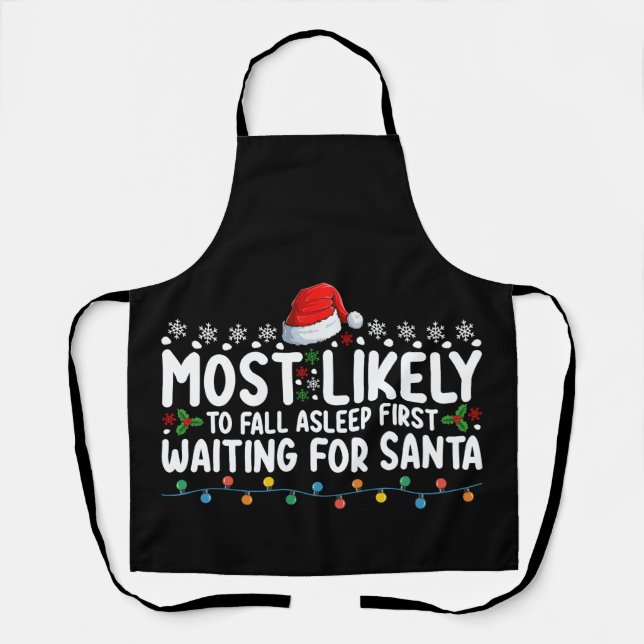 Most Likely To Fall Asleep First Waiting For Santa Apron (Front)