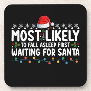 Most Likely To Fall Asleep First Waiting For Santa Beverage Coaster