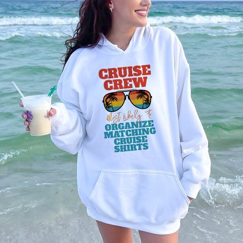 Most Likely To Family Cruise Custom Funny Matching Hoodie