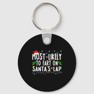 Most Likely To Fart On Santas Lap Christmas Keychain