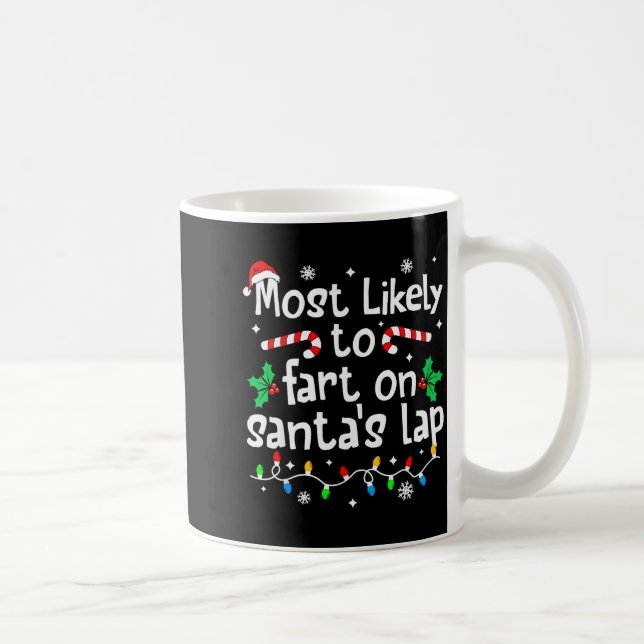 Most Likely To Fart On Santa's Lap Christmas Match Coffee Mug (Right)