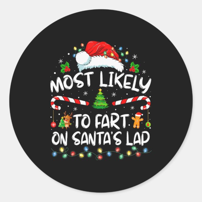 Most Likely To Fart On Santa's Lap Family Christma Classic Round Sticker (Front)