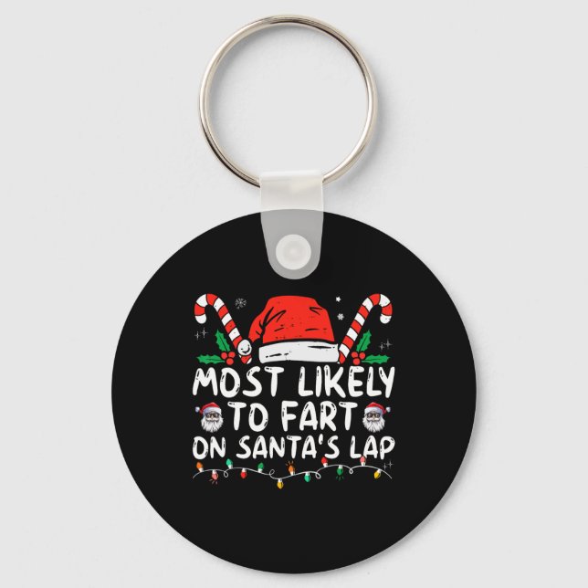 Most Likely To Fart On Santa's Lap Family Christma Keychain (Front)
