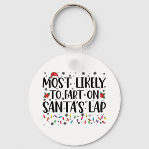 Most Likely To Fart On Santas Lap Family Christmas Keychain