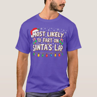 Most Likely to Fart On Santas Lap Family Christmas T-Shirt