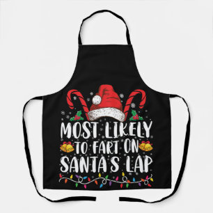 Most Likely To Fart On Santa's Lap Family Matching Apron