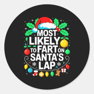 Most Likely To Fart On Santa's Lap Family Matching Classic Round Sticker