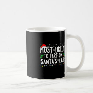Most Likely To Fart On Santa's Lap Family Matching Coffee Mug