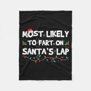 Most Likely To Fart On Santa's Lap Family Matching Fleece Blanket