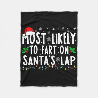 Most Likely To Fart On Santa's Lap Family Matching Fleece Blanket