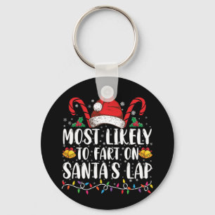 Most Likely To Fart On Santa's Lap Family Matching Keychain