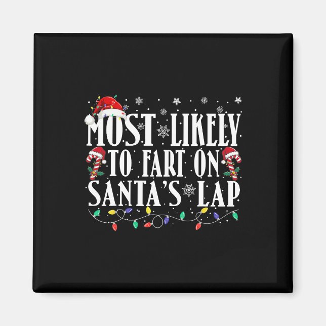 Most Likely To Fart On Santa's Lap Family Matching Magnet (Front)