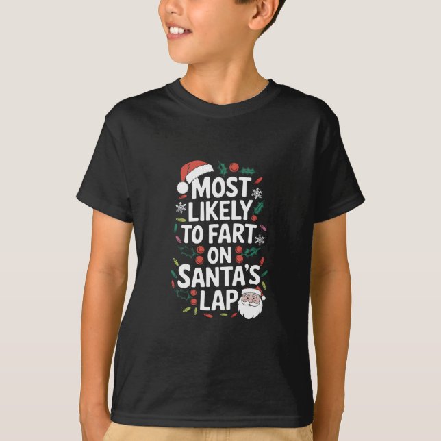 Most Likely To Fart On Santa's Lap Family Matching T-Shirt (Front)