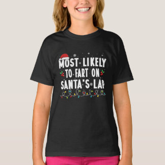 Most Likely To Fart On Santa's Lap Family Matching T-Shirt