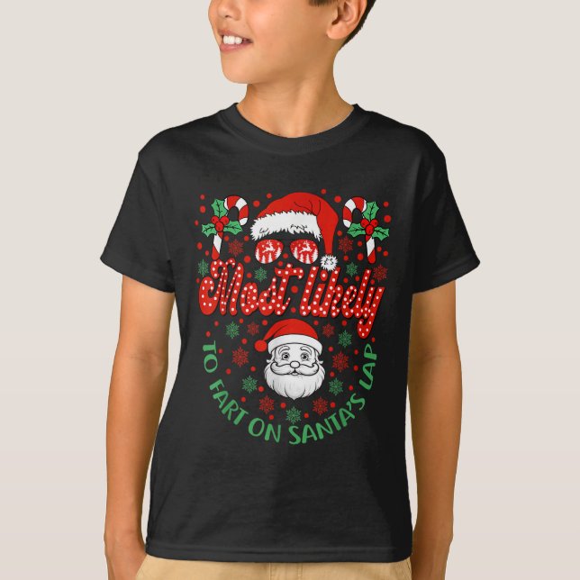 Most Likely To Fart On Santa's Lap Family Matching T-Shirt (Front)