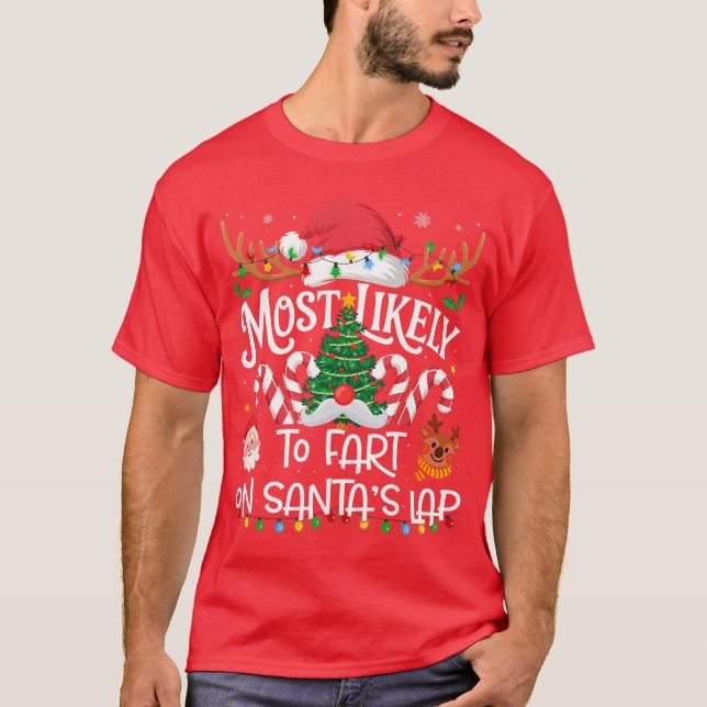Most Likely to Fart On Santas Lap Family Matching  T-Shirt (Front)