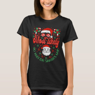 Most Likely To Fart On Santa's Lap Family Matching T-Shirt