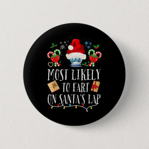 Most Likely To Fart On Santa's Lap Fun Family Chri Button