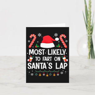 Most Likely To Fart On Santa's Lap Fun Family Chri Card