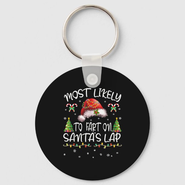 Most Likely To Fart On Santa's Lap Funny Christmas Keychain (Front)