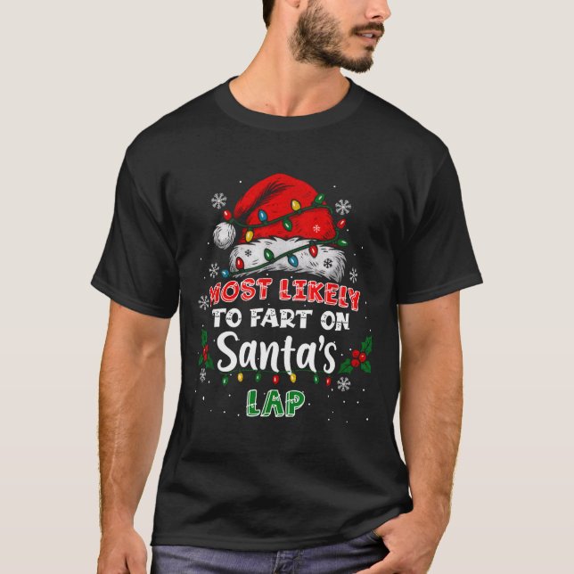 Most Likely To Fart On Santa's Lap Funny Hat Light T-Shirt (Front)