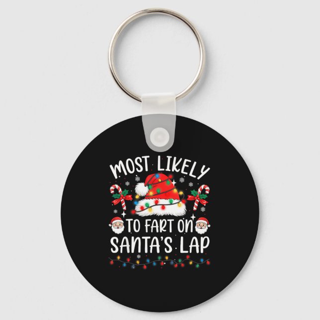 Most Likely To Fart On Santa's Lap Matching Family Keychain (Front)