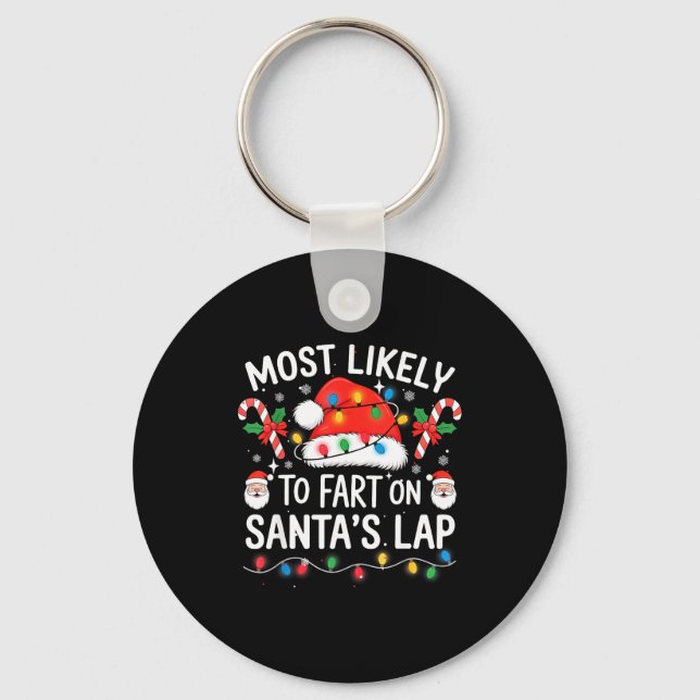 Most Likely To Fart On Santa's Lap Matching Family Keychain (Front)